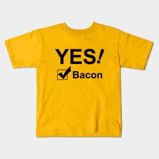 Yes! Bacon Kids T-Shirt